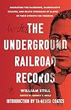 The Underground Railroad Records Narrating The Hardships Hairbreadth Escapes And Death Struggles Of Slaves In Their Efforts For Freedom