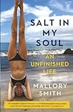 Salt In My Soul An Unfinished Life