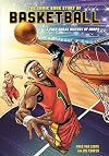 The Comic Book Story of Basketball: A Fast-Break History of Hoops