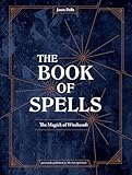 The Book Of Spells The Magick Of Witchcraft