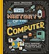 The History of the Computer: People, Inventions, and Technology that Changed Our World
