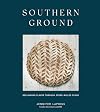 Southern Ground: Reclaiming Flavor Through Stone-Milled Flour [A Baking Book]