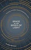 Space At The Speed Of Light The History Of 14 Billion Years For People Short On Time