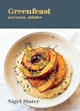 Greenfeast Autumn Winter A Cookbook