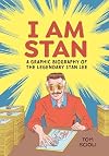 I Am Stan: A Graphic Biography of the Legendary Stan Lee
