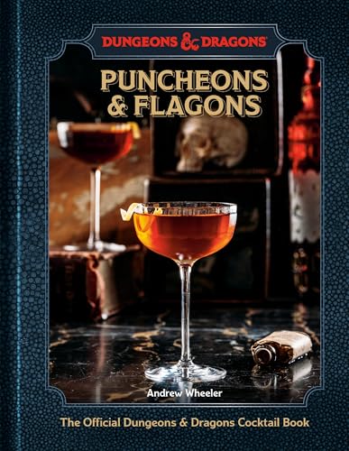 Puncheons and Flagons (Dungeons & Dragons): The Official Dungeons & Dragons Cocktail Book [A Cocktail and Mocktail Recipe Book]