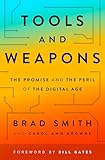 Tools And Weapons The Promise And The Peril Of The Digital Age