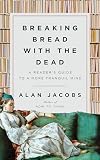 Breaking Bread With The Dead A Readers Guide To A More Tranquil Mind