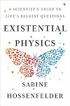Existential Physics: A Scientist's Guide to Life's Biggest Questions