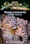 Snow Leopards and Other Wild Cats (Magic Tree House (R) Fact Tracker)
