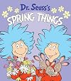 Dr. Seuss's Spring Things (Dr. Seuss's Things Board Books)