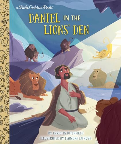 Daniel in the Lions' Den (By: Christin Ditchfield,Leandra La Rosa) cover