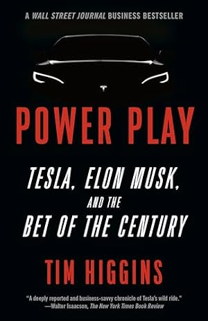 Cover of Power Play: Tesla, Elon Musk, and the Bet of the Century by Tim Higgins