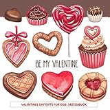 Valentines Day Coloring Book Be My Valentine For Everyone Love Food Treats Wedding Flowers Candy Travel Valentines Day Coloring Books For Adults In For Grandmother For Wife For Him For Her