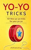 Yo Yo Tricks 101 New Tricks For Your Yoyo