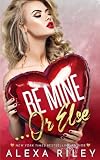 Be Mine... Or Else