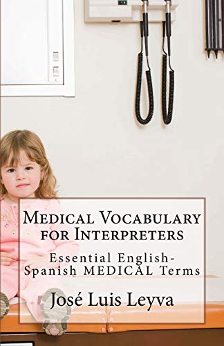 Medical Vocabulary for Interpreters: Essential English-Spanish MEDICAL Terms