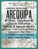 Hiking Around Arequipa El Misti Chachani Ubinas Volcanos Salinas Aguada Blanca Peru Andes Complete Trekkinghikingwalking Topographic Map Atlas 175000 Trails Hikes Walks Topographic Map