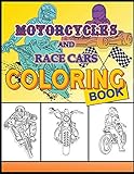 Motorcycles And Race Cars Coloring Book Dirtbike Motocross Adult Coloring Book Men Women Fun Activity Coloring Book For Kids Race Cars Coloring Book Boys Girls
