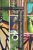 Raising Monarch Butterflies In Your Garden