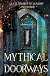 Mythical Doorways: A Fellowship of Fantasy Anthology