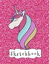 Sketchbook: Cute Unicorn On Pink Glitter Effect Background, Large Blank Sketchbook For Girls, 110 Pages, 8.5" x 11", For Drawing, Sketching & Crayon Coloring (Kids Drawing Books)