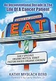 Eat An Unconventional Decade In The Life Of A Cancer Patient