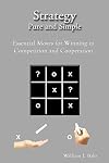 Strategy Pure and Simple: Essential Moves for Winning in Competition and Cooperation