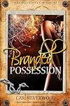 Branded Possession (The Machinery of Desire, #3)