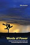 Words of Power: A Guide for Ordinary People to Calm and De-Escalate Aggressive Individuals