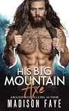 His Big Mountain Axe (Blackthorn Mountain Men) (Volume 4)
