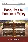 Moab, Utah to Monument Valley: Canyonlands Needles, Monument Valley, Moab, Hovenweep, Escalante