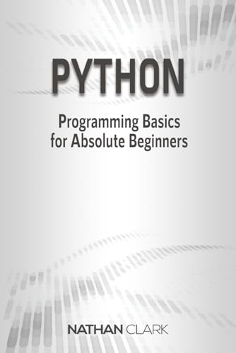 Python: Programming Basics for Absolute Beginners cover