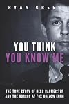 You Think You Know Me: The True Story of Herb Baumeister and the Horror at Fox Hollow Farm (True Crime)