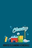 House Cleaning Schedule Home House Cleaning Schedule Log Book Clean Checklist For Whole House Living Spaces Kitchen Kitchen Appliances 53 Weekly Cleaning Checklist And Notes 6x9