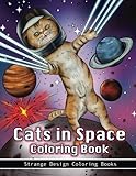 Cats In Space Coloring Book A Coloring Book For All Ages Featuring Cosmic Cats Kittens Kitties Space Scenes Lasers Planets Stars Unicorns And For Relaxation Funny Cats Coloring Book