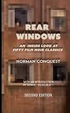 Rear Windows: An Inside Look at Fifty Film Noir Classics (Absurdist Texts & Documents) (Volume 27)