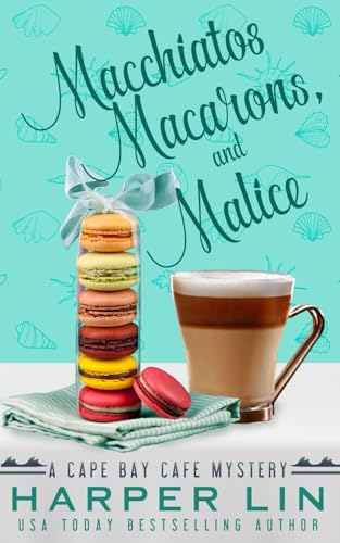 Macchiatos, Macarons, and Malice book cover