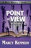 Point of View in Fiction (Busy Writer's Guides) (Volume 8)