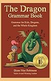 The Dragon Grammar Book Grammar For Kids Dragons And The Whole Kingdom