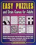 Easy Puzzles And Brain Games For Adults Includes Word Search Find The Differences Sudoku Logic Puzzles Memory Games Crosswords Odd One Out Trivia Matching Unscramble And More