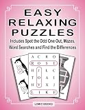 Easy Relaxing Puzzles Includes Spot The Odd One Out Mazes Word Searches And Find The Differences