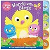Words with Birds-Learning New Words is Fun with a Family of Friendly Birds and Surprises under every Flap!-Ages 12-36 Months (First Tabbed Board Book)