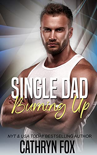 Single Dad Burning Up book cover