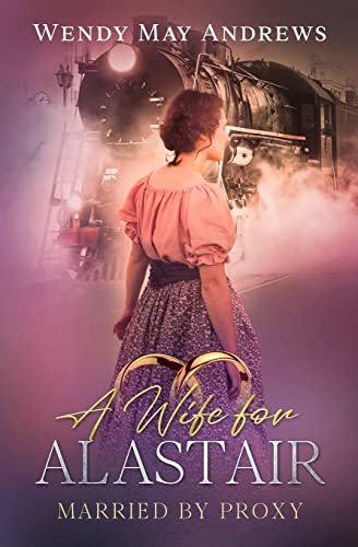 A Wife for Alastair (By: Wendy May Andrews) cover