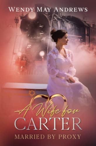 A Wife for Carter (By: Wendy May Andrews) cover