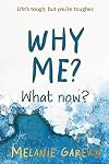 Why me? What now?: Life's tough, but you're tougher.