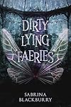 Dirty Lying Faeries: 1 (Enchanted Fates) (The Enchanted Fates Series)