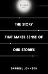 The Story That Makes Sense Of Our Stories: Genesis 1-11