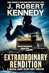 Extraordinary Rendition (Special Agent Dylan Kane Thrillers Book 9)